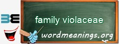 WordMeaning blackboard for family violaceae
